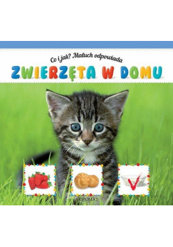 Co i jak? Maluch odpowiada Zwierzęta w domu