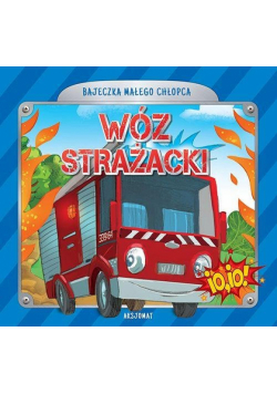 Bajeczka małego chłopca Wóz strażacki
