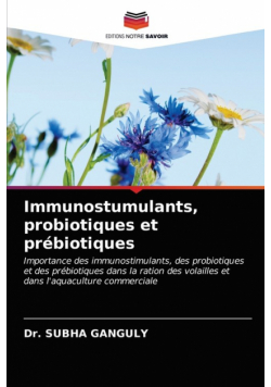 Immunostumulants, probiotiques et prébiotiques