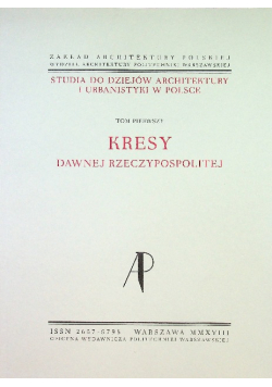 Studia do dziejów architektury i urbanistyki w Polsce Tom  1 Kresy dawnej Rzeczpospolitej