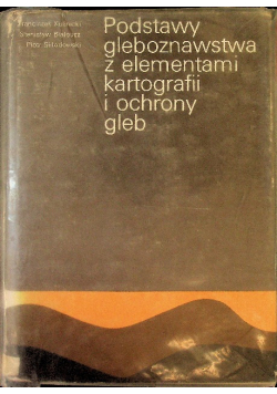 Podstawy gleboznawstwa z elementami kartografii i ochrony gleb