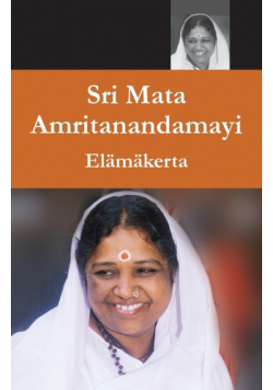 Sri Mata Amritanandamayi Devi -  Elämäkerta