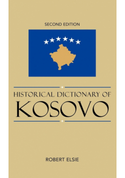 Historical Dictionary of Kosovo, Second Edition