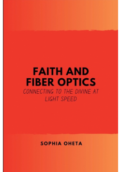 Faith and Fiber Optics