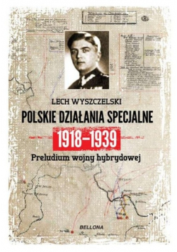 Dywersja i sabotaż Polskie działania specjalne 1918 1939