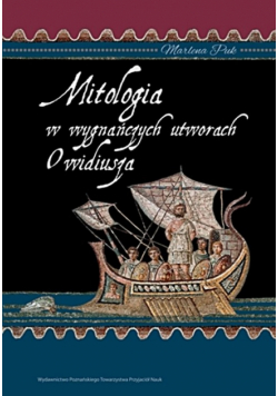 Mitologia w wygnańczych utworach Owidiusza