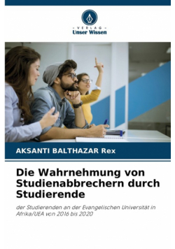 Die Wahrnehmung von Studienabbrechern durch Studierende