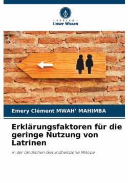 Erklärungsfaktoren für die geringe Nutzung von Latrinen
