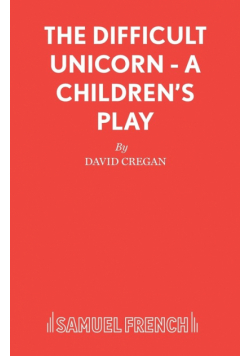 The Difficult Unicorn - A Children's Play