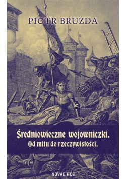 Średniowieczne wojowniczki. Od mitu do rzeczywistości