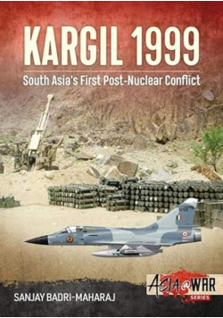 Kargil 1999 South Asia's First Post Nuclear Conflict