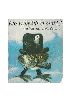 Kto wymyślił choinki? Antologia wierszy dla dzieci