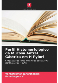 Perfil Histomorfológico da Mucosa Antral Gástrica em H-Pylori