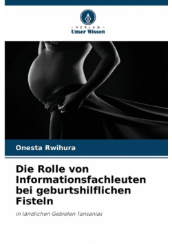 Die Rolle von Informationsfachleuten bei geburtshilflichen Fisteln