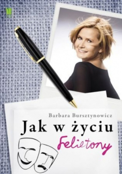 Jak w życiu Felietony