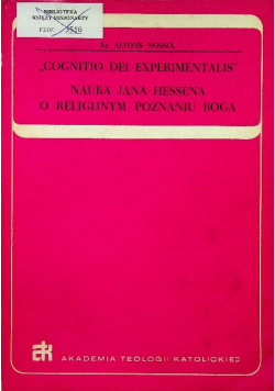 Cognitio Dei Experimentalis Nauka Jana Hessena o religijnym poznaniu Boga