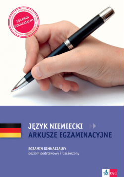 Język niemiecki Arkusze egzaminacyjne Egzamin gimnazjalny Poziom podstawowy i rozszerzony