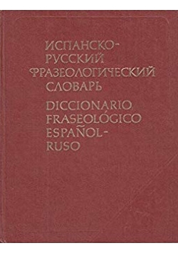 Diccionario Fraseologico Espanol-Ruso