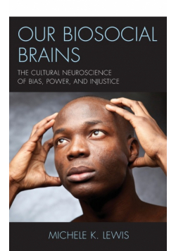 Our Biosocial Brains