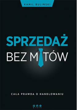 Sprzedaż bez mitów Cała prawda o handlowaniu, Nowa