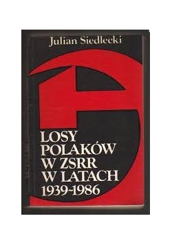 Losy Polaków w ZSRR w latach 1939 - 1986