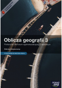Oblicza Geografii 3 Podręcznik Zakres rozszerzony z dostępem do Matura-ROM-u