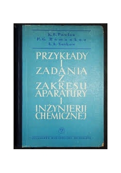 Przykłady i zadania z zakresu aparatury i inżynierii chemicznej
