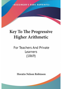 Key To The Progressive Higher Arithmetic