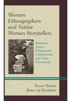 Women Ethnographers and Native Women Storytellers