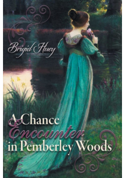 A Chance Encounter inPemberley Woods