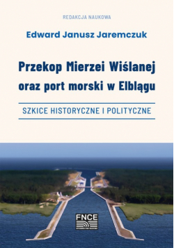 Przekop Mierzei Wiślanej oraz port morski w Elblągu