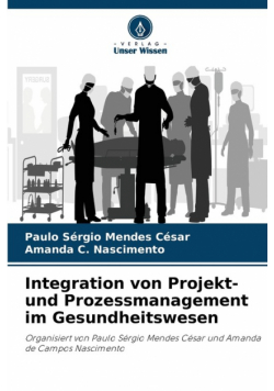 Integration von Projekt- und Prozessmanagement im Gesundheitswesen