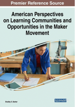 American Perspectives on Learning Communities and Opportunities in the Maker Movement