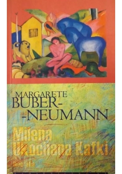 Milena ukochana Kafki. Biografia