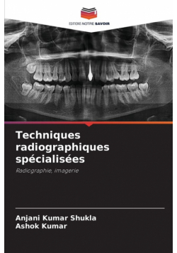 Techniques radiographiques spécialisées