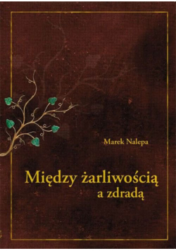 Miedzy żarliwością a zdradą