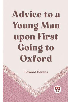 Advice To A Young Man Upon First Going To Oxford