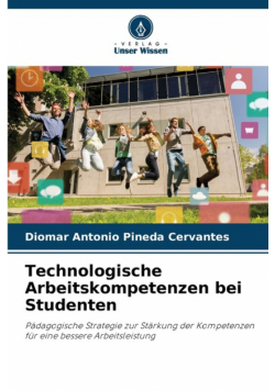 Technologische Arbeitskompetenzen bei Studenten