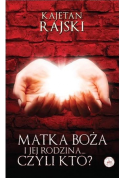 Matka Boża i Jej Rodzina Czyli kto