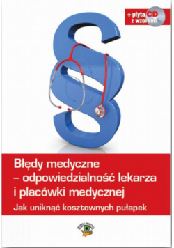 Błędy medyczne - odpowiedzialność prawna lekarza i placówki medycznej