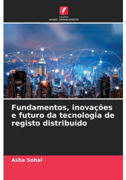 Fundamentos, inovações e futuro da tecnologia de registo distribuído