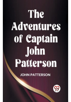 The Adventures Of Captain John Patterson