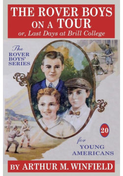The Rover Boys On a Tour, or, Last Days at Brill College