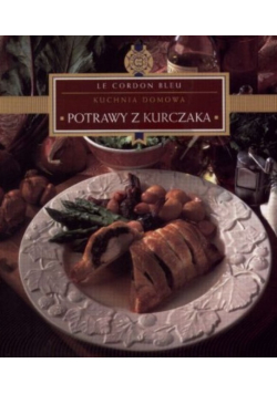 Kuchnia domowa potrawy z kurczaka
