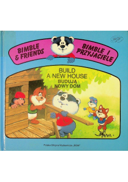 Bimble i przyjaciele budują nowy dom Bimble and friends Build a new house
