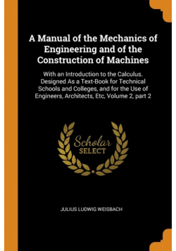 A Manual of the Mechanics of Engineering and of the Construction of Machines
