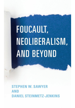 Foucault, Neoliberalism, and Beyond