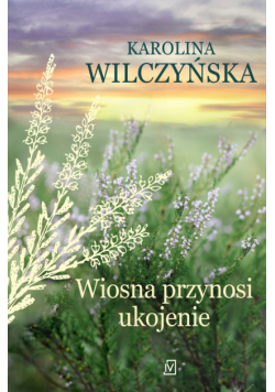 Wiosna przynosi ukojenie