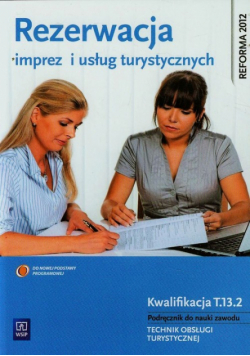 Rezerwacja imprez i usług turystycznych Podręcznik do nauki zawodu technik obsługi turystycznej z płytą CD