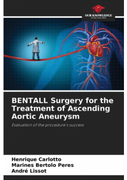 BENTALL Surgery for the Treatment of Ascending Aortic Aneurysm